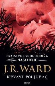 Bratstvo crnog bodeža: Naslijeđe - Krvavi poljubac, J.R. Ward